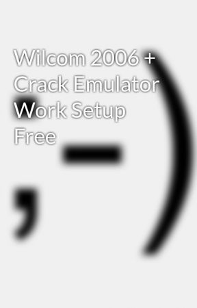 Wilcom 2006 Crack Emulator Work